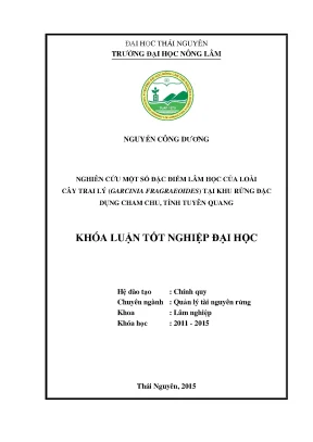 Luận văn thạc sĩ nghiên cứu một số đặc điểm lâm học của loài cây trai lý garcinia fragraeoides tại khu rừng đặc dụng cham chu tỉnh tuyên quang