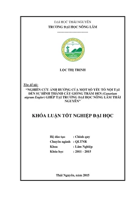 Luận văn thạc sĩ nghiên cứu ảnh hưởng của một số yếu tố nội tại đến sự hình thành cây giốngtrám đen canarium nigrum engler ghép tại trường đại học nông lâm thái nguyên