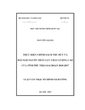 Luận văn thạc sĩ thực hiện chính sách thu hút và đãi ngộ nguồn nhân lực chất lượng cao của tỉnh phú thọ giai đoạn 2010 2017