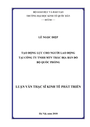 Luận văn tạo động lực cho người lao động tại công ty tnhh mtv trắc địa bản đồ bộ quốc phòng