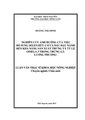 Luận văn thạc sĩ nghiên cứu ảnh hưởng của việc bổ sung selen hữu cơ và dầu đậu nành đến khả năng sản xuất trứng và tỷ lệ omega 3 trong trứng gà lương phượng