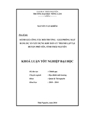 Luận văn thạc sĩ đánh giá công tác bồi thường giải phóng mặt bằng dự án xây dựng khu dân cư thành lập tại huyện phổ yên tỉnh thái nguyên