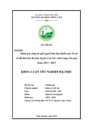 Luận văn thạc sĩ đánh giá công tác giải quyết đơn thư khiếu nại tố cáo về đất đai trên địa bàn huyện cao lộc tỉnh lạng sơn giai đoạn 2013 2015