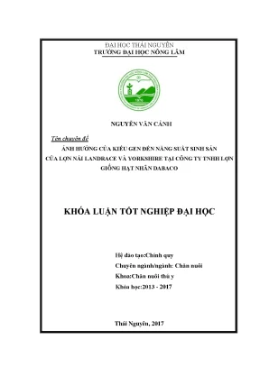 Luận văn ảnh hưởng của kiểu gen đến năng suất sinh sản của lợn nái landrace và yorkshire tại công ty tnhh lợn giống hạt nhân dabaco