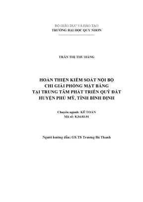 Luận văn thạc sĩ hoàn thiện kiểm soát nội bộ chi giải phóng mặt bằng tại trung tâm phát triển quỹ đất huyện phù mỹ tỉnh bình định