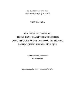 Luận văn thạc sĩ xây dựng hệ thống kpi trong đánh giá kết quả thực hiện công việc của người lao động tại trường đại học quang trung bình định