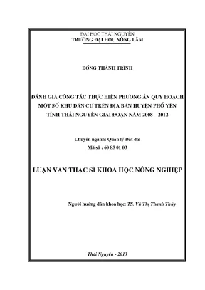 Luận văn thạc sĩ đánh giá công tác thực hiện phương án quy hoạch một số khu dân cư trên địa bàn huyện phổ yên tỉnh thái nguyên giai đoạn năm 2008 2012