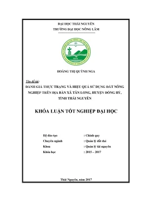 Luận văn đánh giá thực trạng và hiệu quả sử dụng đất nông nghiệp trên địa bàn xã tân long huyện đồng hỷ tỉnh thái nguyên