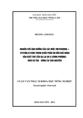 Luận văn thạc sĩ nghiên cứu ảnh hưởng của các mức methionine cystine lysine trong khẩu phần ăn đến khả năng sản xuất thịt của gà lai ri x lương phượng nuôi vụ thu đông