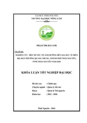 Luận văn thạc sĩ nghiên cứu một số yếu tố ảnh hưởng đến giá đất ở trên địa bàn phường quang trung thành phố thái nguyên tỉnh thái nguyên năm 2015
