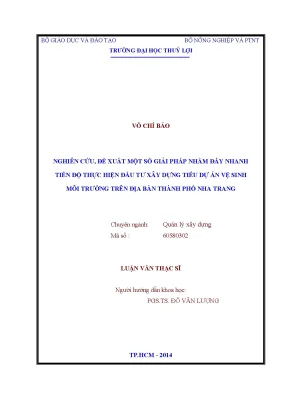Luận văn thạc sĩ nghiên cứu đề xuất một số giải pháp nhằm đẩy nhanh tiến độ thực hiện đầu tư xây dựng tiểu dự án vệ sinh môi trường trên địa bàn thành phố nha trang