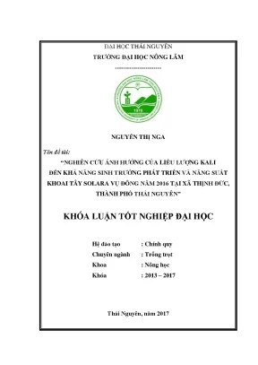 Luận văn nghiên cứu ảnh hưởng của liều lượng kali đến khả năng sinh trưởng phát triển và năng suất khoai tây solara vụ đông năm 2016tại xã thịnh đức