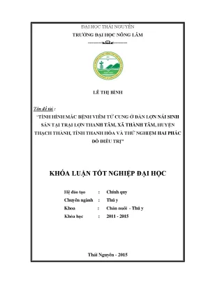 Luận văn thạc sĩ tình hình mắc bệnh viêm tử cung ở đàn lợn nái sinh sản nuôi tại trại lợn thanh tâm xã thành tâm huyện thạch thành tỉnh thanh hóa và thử nghiệm hai phác đồ điều trị