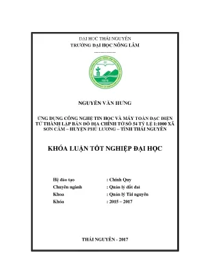 Luận văn ứng dụng công nghệ tin học và máy toàn đạc điện tử thành lập bản đồ địa chính tờ số 54 tỷ lệ 1 1000 tại xã sơn cẩm huyện phú lương tỉnh thái nguyên