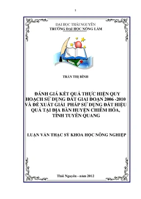 Luận văn thạc sĩ đánh giá kết quả thực hiện quy hoạch sử dụng đất giai đoạn 2006 2010 và đề xuất giải pháp sử dụng đất hiệu quả tại địa bàn huyện chiêm hóa tỉnh tuyên quang