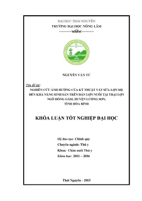 Luận văn thạc sĩ nghiên cứu ảnh hưởng của kỹ thuật vắt sữa lợn mẹ đến khả năng sinh sản trên đàn lợn nái nuôi tại trại lợn ngô hồng gấm huyện lương sơn tỉnh hòa bình