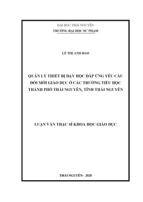 Luận văn thạc sĩ quản lý thiết bị dạy học đáp ứng yêu cầu đổi mới giáo dục ở các trường tiểu học thành phố thái nguyên tỉnh thái nguyên