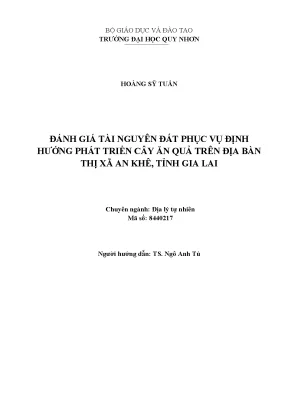Luận văn thạc sĩ đánh giá tài nguyên đất phục vụ định hướng phát triển cây ăn quả trên địa bàn thị xã an khê tỉnh gia lai