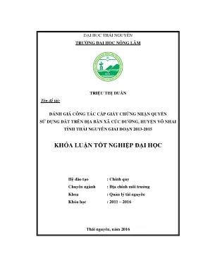 Luận văn đánh giá công tác cấp giấy chứng nhận quyền sử dụng đất trên địa bàn xã cúc đường huyện võ nhai tỉnh thái nguyên giai đoạn 20132015