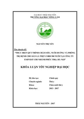 Luận văn thực hiện quy trình chăm sóc nuôi dưỡng và phòng trị bệnh cho đàn gà thịt cobb 500 nuôi tại công ty emivest chi nhánh phúc thọ hà nội