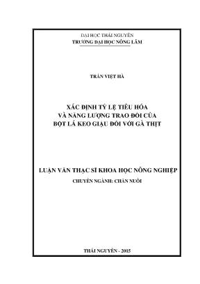 Luận văn thạc sĩ xác định tỷ lệ tiêu hóa và năng lượng trao đổi của bột lá keo giậu đối với gà thịt