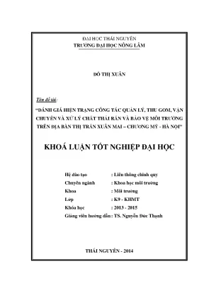 Luận văn thạc sĩ đánh giá hiện trạng công tác quản lý thu gom vận chuyển và xử lý chất thải rắn và bảo vệ môi trường trên địa bàn thị trấn xuân mai chương mỹ hà nội
