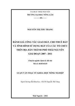 Luận văn thạc sĩ đánh giá công tác giao đất cho thuê đất và tình hình sử dụng đất của các tổ chức trên địa bàn thành phố thái nguyên giai đoạn 2007 2011