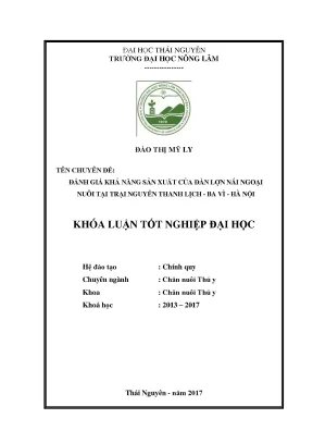 Luận văn đánh giá khả năng sản xuất của đàn lợn nái ngoại nuôi tại trại nguyễn thanh lịch ba vì hà nội