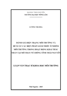 Luận văn thạc sĩ đánh giá hiện trạng môi trường và đề xuất các biện pháp giảm thiểu ô nhiễm môi trường trong hoạt động khai thác than tại mỏ than núi hồng