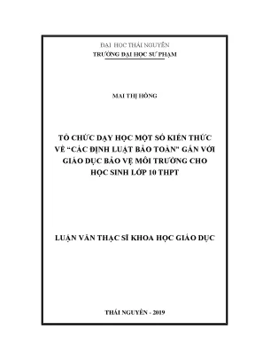 Luận văn thạc sĩ tổ chức dạy học một số kiến thức về các định luật bảo toàn gắn với giáo dục bảo vệ môi trường cho học sinh lớp 10 trung học phổ thông