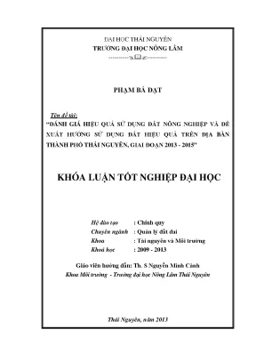 Luận văn thạc sĩ đánh giá hiệu quả sử dụng đất nông nghiệp và đề xuất hướng sử dụng đất hiệu quả trên địa bàn thành phố thái nguyên giai đoaạn 2013 2015