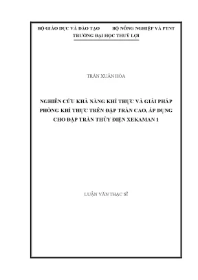Luận văn thạc sĩ nghiên cứu khả năng khí thực và giái pháp phòng khí thực trên đập tràn cao áp dụng cho đập tràn thủy điện xekaman 1