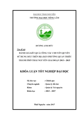 Luận văn đánh giá kết quả công tác công tác chuyển quyền sử dụng đất trên địa bàn phường quan triều thành phố thái nguyên giai đoạn 2013 2015