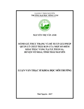 Luận văn thạc sĩ đánh giá thực trạng và đề xuất giải pháp quản lý chất thải rắn của một số điểm khai thác vàng tại xã thần sa huyện võ nhai tỉnh thái nguyên