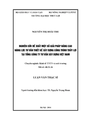 Luận văn thạc sĩ nghiên cứu đề xuất một số giải pháp nâng cao năng lực tư vấn thiết kế xây dựng công trình thủy lợi tại tổng công ty tư vấn xây dựng việt nam