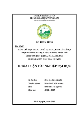 Luận văn thạc sĩ đánh giá hiện trạng cơ sở hạ tầng kinh tế xã hội phục vụ công tác quy hoạch nông thôn mới giai đoạn 2015 2020 tại xã hà thượng huyện đại từ
