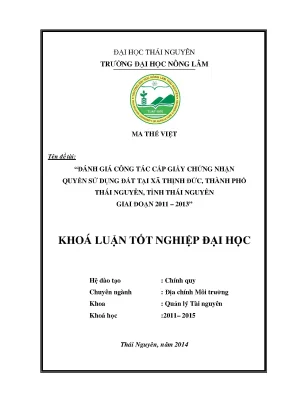 Luận văn thạc sĩ đánh giá công tác cấp giấy chứng nhận quyền sử dụng đất tại xã thịnh đức thành phố thái nguyên tỉnh thái nguyên giai đoạn 2011 2013