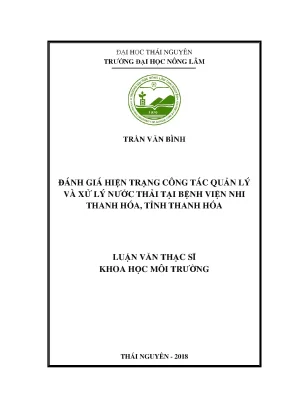 Luận văn thạc sĩ đánh giá hiện trạng công tác quản lý và xử lý nước thải tại bệnh viện nhi thanh hóa tỉnh thanh hóa