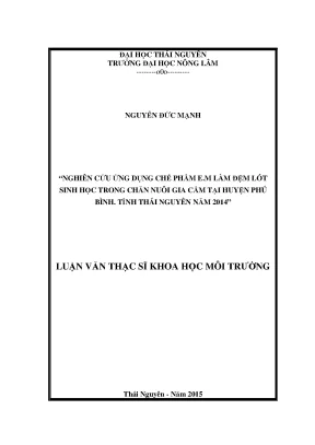 Luận văn thạc sĩ nghiên cứu ứng dụng chế phẩm e m làm đệm lót sinh học trong chăn nuôi gia cầm tại huyện phú bình tỉnh thái nguyên năm 2014