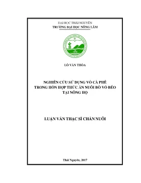 Luận văn nghiên cứu sử dụng vỏ cà phê trong hỗn hợp thức ăn nuôi bò vỗ béo tại nông hộ