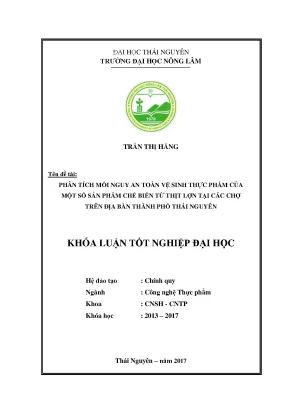 Luận văn phân tích mối nguy an toàn vệ sinh thực phẩm của một số sản phẩm chế biến từ thịt lợn tại các chợ trên địa bàn thành phố thái nguyên