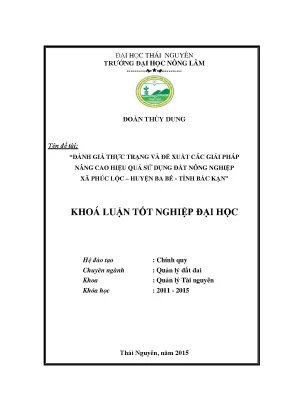 Luận văn thạc sĩ đánh giá thực trạng và đề xuất các giải pháp nâng cao hiệu quả sử dụng đất nông nghiệp xã phúc lộc huyện ba bê ̉ tỉnh bắc kạn