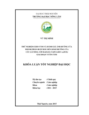 Luận văn thạc sĩ thử nghiệm gieo ươm và đánh giá ảnh hưởng của thành phần ruột bầu đến sinh trưởng của cây lát hoa chukrasia tabularis a juss giai đoạn vườn ươm