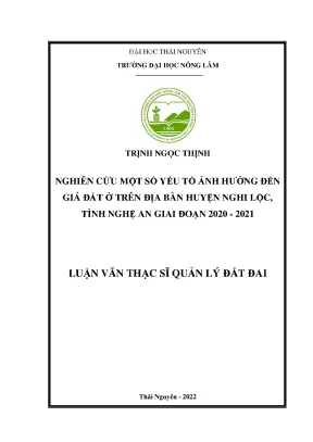 Luận văn thạc sĩ nghiên cứu một số yếu tố ảnh hưởng đến giá đất ở trên địa bàn huyện nghi lộc tỉnh nghệ an giai đoạn 2020 2021