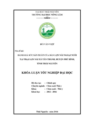 Luận văn thạc sĩ đánh giá sức sản xuất của đàn lợn nái ngoại nuôi tại trại lợn nái xã tân thành huyện phú bình tỉnh thái nguyên