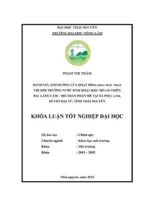 Luận văn thạc sĩ đánh giá ảnh hưởng của hoạt động khai thác than tới môi trường nước sinh hoạt khu mỏ lộ thiên bắc làng cẩm mỏ than phấn mễ tại xã phục linh