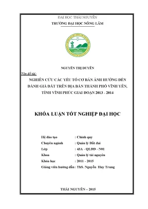 Luận văn thạc sĩ nghiên cứu các yếu tố cơ bản ảnh hưởng đến giá đất trên địa bàn thành phố vĩnh yên tỉnh vĩnh phúc giai đoạn 2013 2014