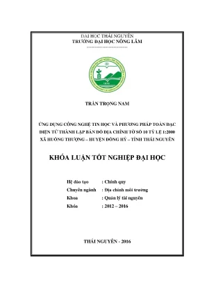 Luận văn thạc sĩ ứng dụng công nghệ tin học và phương pháp toàn đạc điện tử thành lập bản đồ địa chính tờ số 10 tỷ lệ 1 2000 tại xã huống thượng huyện đồng hỷ