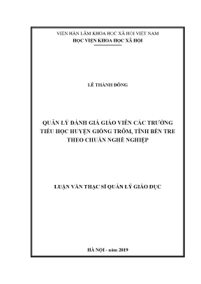 Luận văn thạc sĩ quản lý đánh giá giáo viên các trường tiểu học huyện giồng trôm tỉnh bến tre theo chuẩn nghề nghiệp