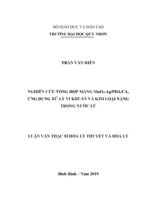 Luận văn thạc sĩ nghiên cứu tổng hợp màng mno2 ag pda ca ứng dụng xử lý vi khuẩn và kim loại nặng trong nước lũ